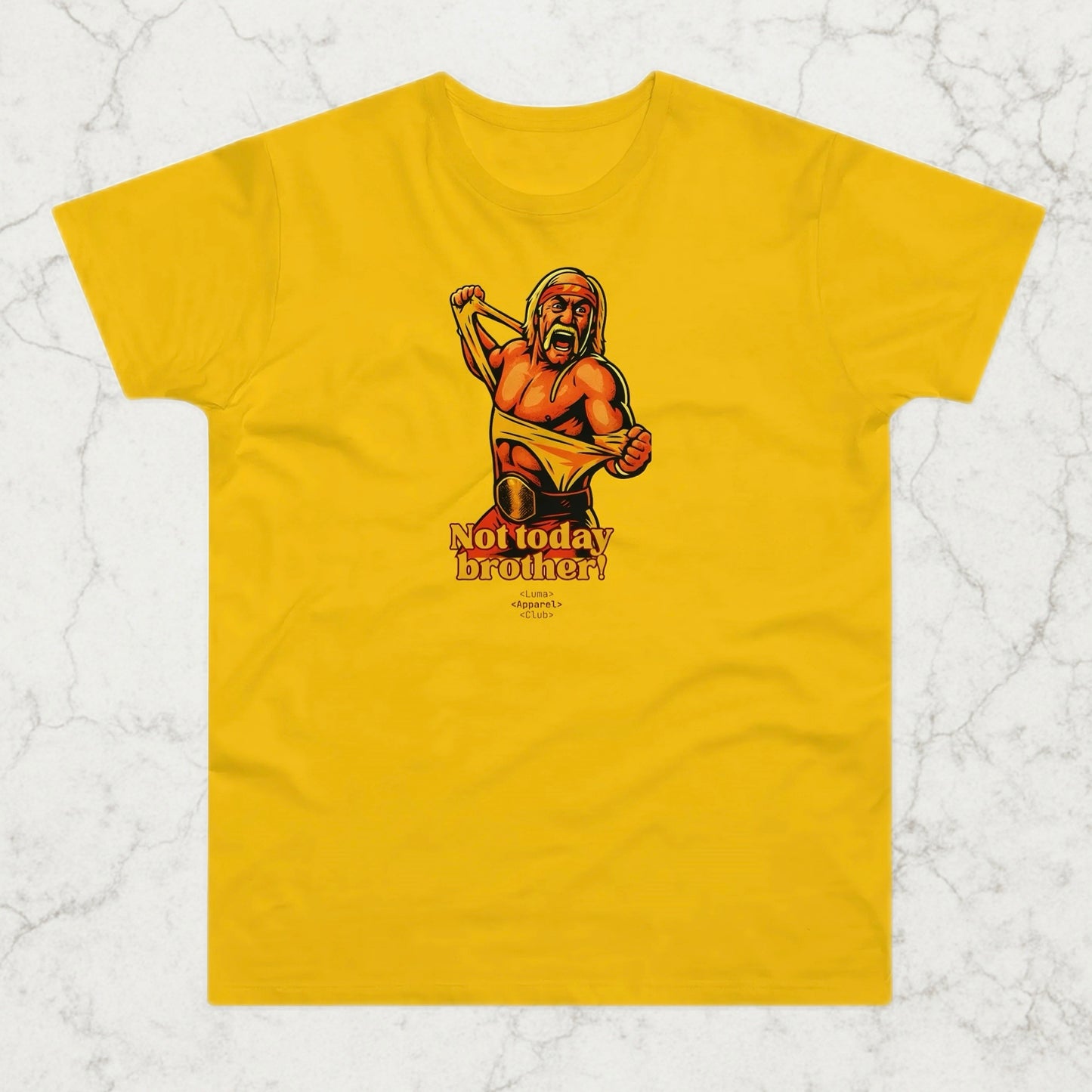 Not Today Brother Tee | Luma Apparel Club.